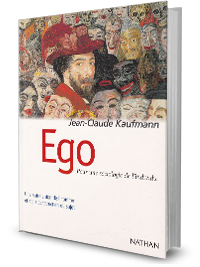 Ego. Pour une sociologie de l’individu