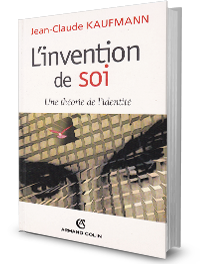 L’invention de soi. Une théorie de l’identité